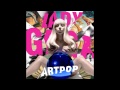 Lady Gaga Aura Artpop Album Track 1 Full HD Lady Gaga Aura Artpop Album Track 1 Full HD