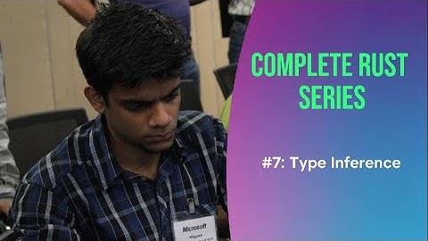 Complete Rust Series : #7 Type Inference
