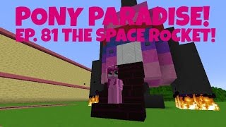 Pony Paradise Ep.81 The Space Rocket Amy Lee33 Mine Little Pony