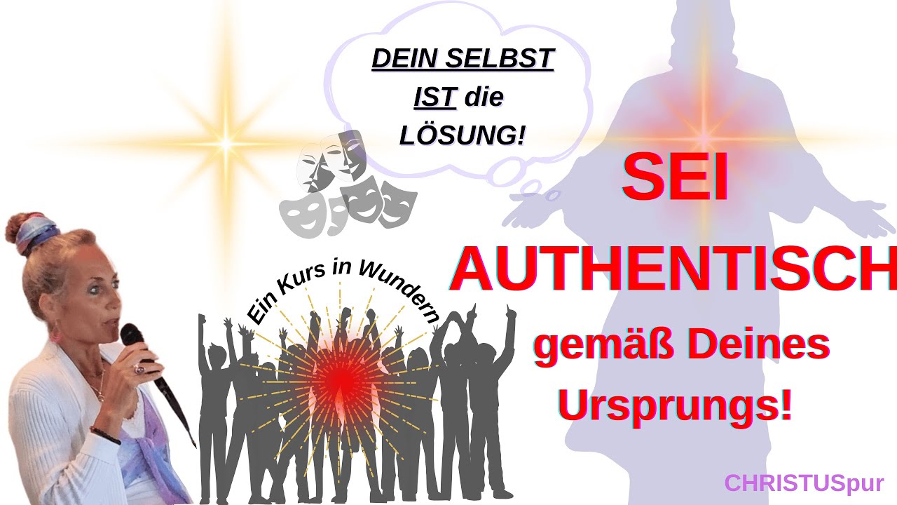 BIST DU AUTHENTISCH? WAS ist WAHRE AUTHENTIZITÄT? Woher kommt sie ...