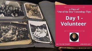 31 Days of Uncommon Genealogy Tips - Day 1: Volunteer