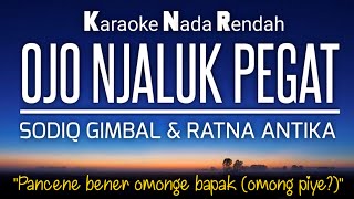Ojo Njaluk Pegat - Sodiq & Ratna Antika | Karaoke Lower Key Nada Rendah