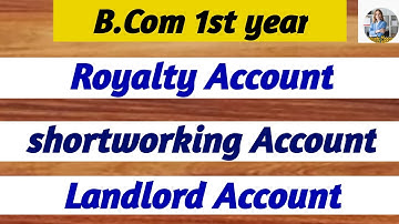 Royalty account | short working A/c | Landlord A/c | Royalty account and it