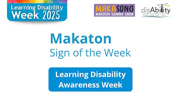 Makaton Sign of the Week | Learning Disability Week