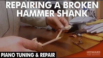 Piano Tuning & Repair - Repairing A Broken Hammer Shank I HOWARD PIANO INDUSTRIES