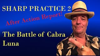 Sharp Practice 2 Battle Report The Battle of Cabra Luna