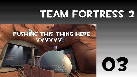 Team Fortress 2 #3 - Payload Pushing