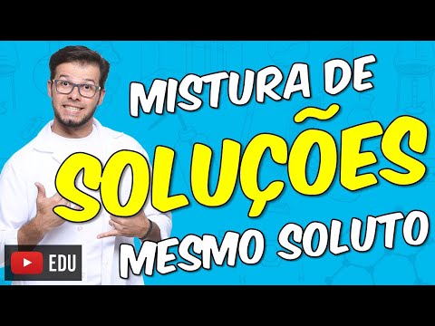 Mistura de soluções [Módulo 12 - Aula 06]