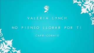 Video thumbnail of "Valeria Lynch | No pienso llorar por ti"
