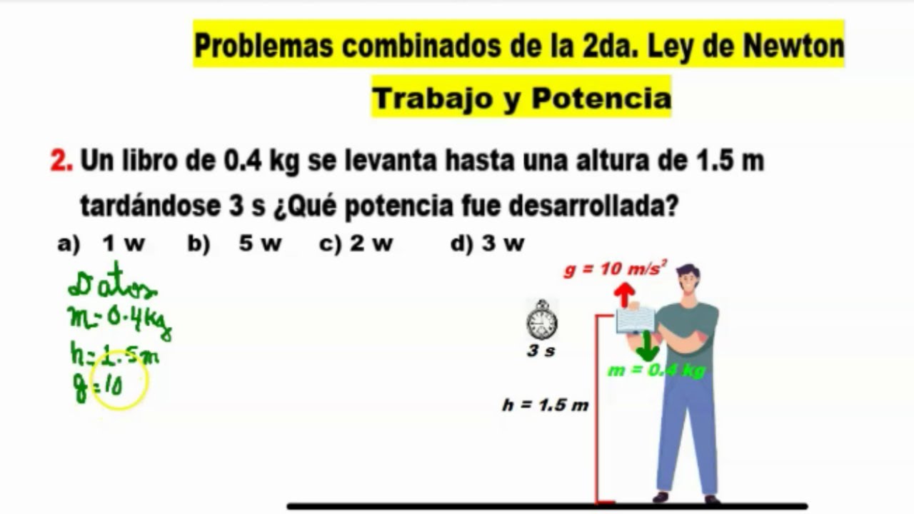 COMO RESOLVER PROBLEMSA TRABAJO Y POTENCIA COMBINADOS CON LA SEGUNDA