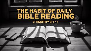 The Habit of Daily Bible Reading | Pastor Aaron Chan | RiverCity Baptist Church