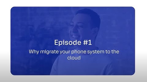 Why migrate your phone system to the cloud?