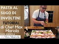 PASTA AL SUGO DI  INVOLTINI DI CARNE  - TUTORIAL - la video ricetta di Chef Max Mariola