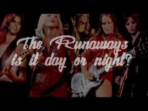 Watch The Runaways - Is It Day or Night? (Lyrics) on YouTube