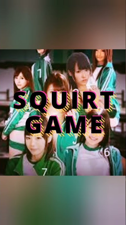Squirt Game