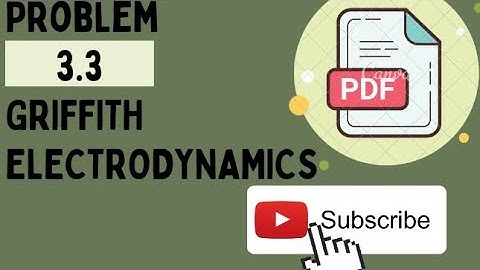 (problem 3.3) from GRIFFITH