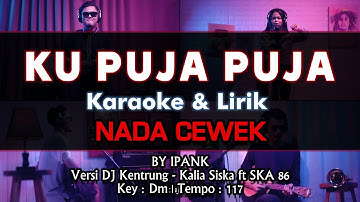 Ku Puja Puja Karaoke Nada Cewek || Ipank Versi Cover Koplo DJ Kentrung