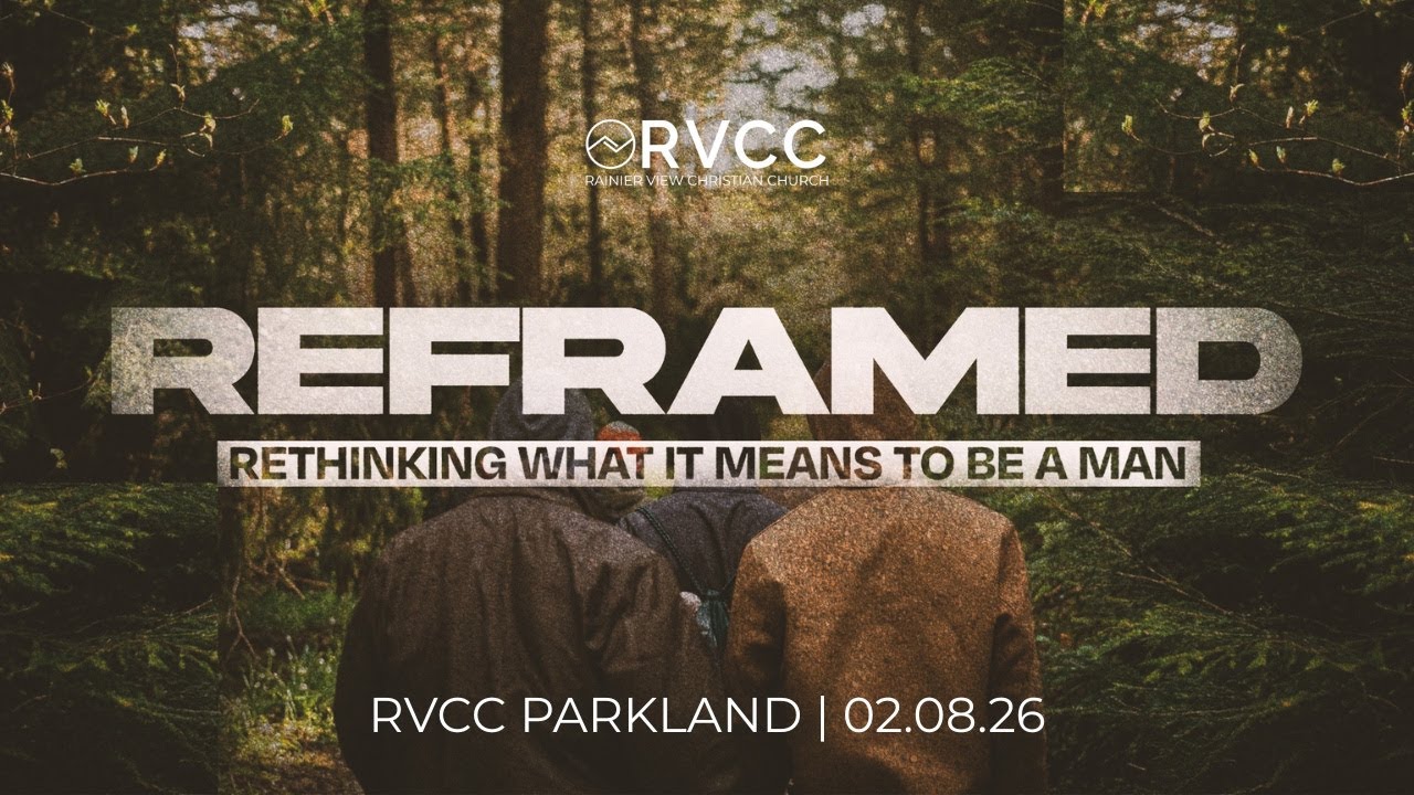What Does It Really Mean to Be a Man? | Reframed Week 1 | RVCC Parkland