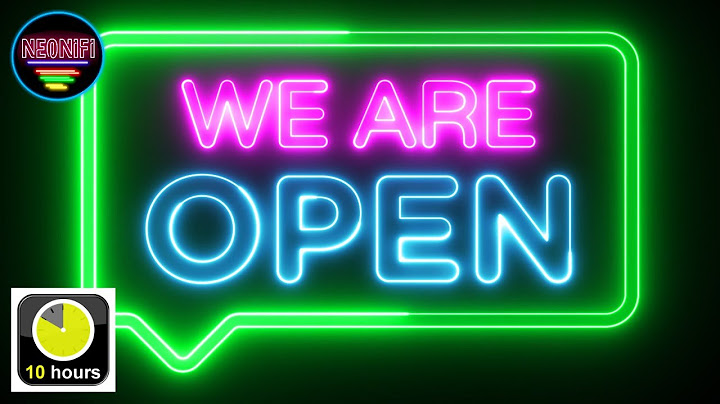 We Are Open Neon Sign - 10 Hours - 4K