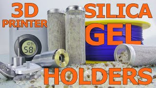 All Metal Silica Gel Holders &amp; 3D Printing Tips