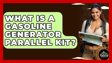 What Is A Gasoline Generator Parallel Kit? - Exploring Campgrounds