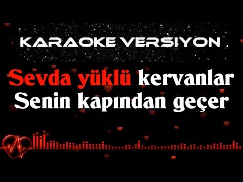 Sevda Yüklü Kervanlar KARAOKE