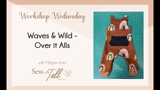 Workshop Wednesday - Over it alls from Waves \& Wild