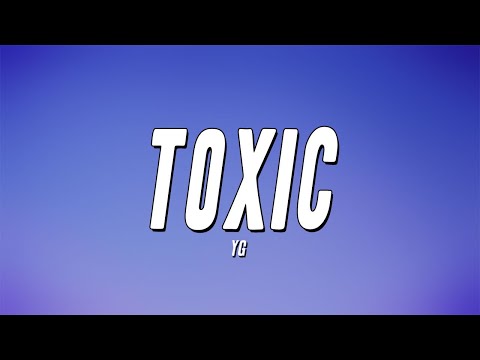 Yg - Toxic