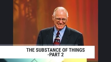 The Substance of Things-Part 2, Charles Capps-Concepts of Faith #139