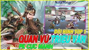 review top 1 Danh Tuớng Origin đội hình kết hợp Quan Vũ Triệu Vân & Điêu Thuyền