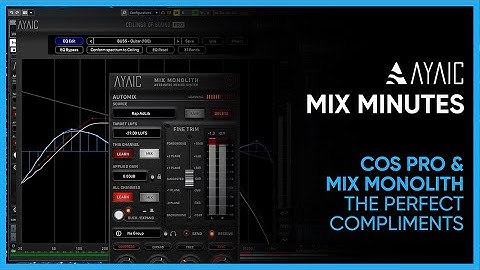 MIX MINUTES - COS Pro & Mix Monolith - The Perfect Compliments