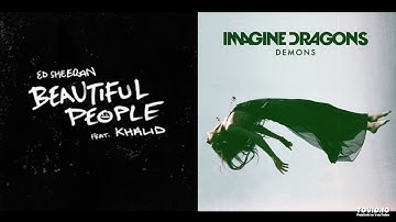 Beautiful Demons - Imagine Dragons vs. Ed Sheeran ft. Khalid (Updated Mashup)