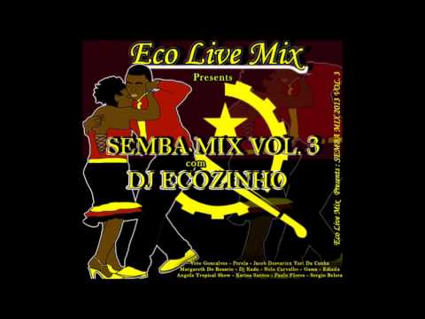 Semba Mix 2013 VOL. 3 - Eco Live Mix Com Dj Ecozinho - YouTube