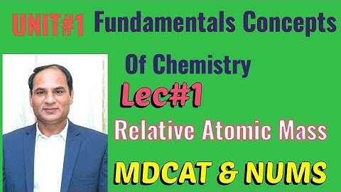 MDCAT | UNIT#1|| Introduction of Fundamental concepts of Chemistry |Lec#1 |relative atomic Mass,