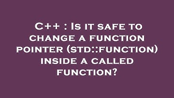 C++ : Is it safe to change a function pointer (std::function) inside a called function?