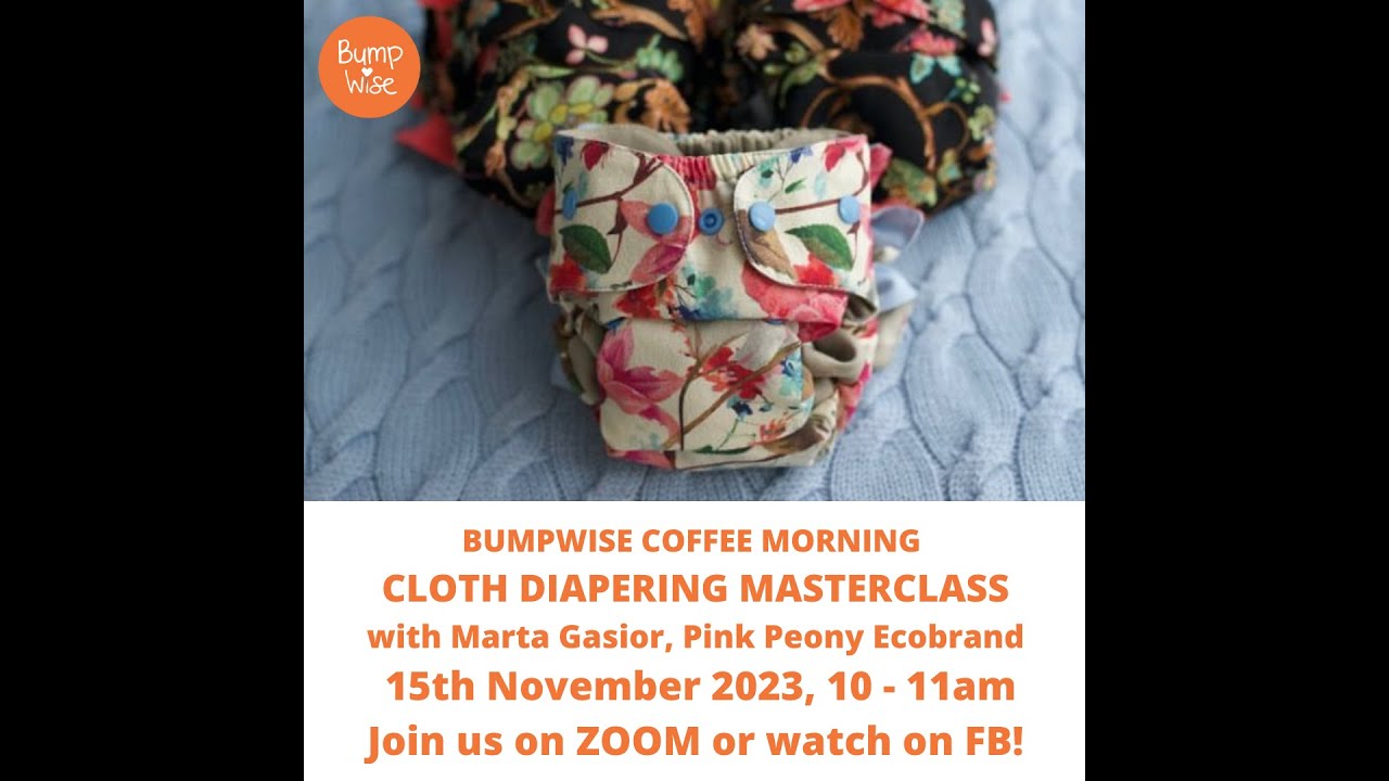 CLOTH DIAPERING 101 - A BumpWise Coffee Morning with Marta Gasior of Pink Peony EcoBrand