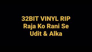 Raja Ko Rani Se by Udit & Alka (Akele Hum Akele Tum) Hq Audio 32BIT VINYL RIP Bollywood 90s Song