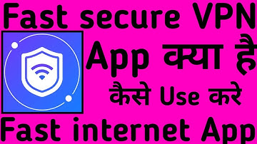 Fast secure VPN App kaise use kare || How to use Fast secure VPN App || Fast secure VPN App