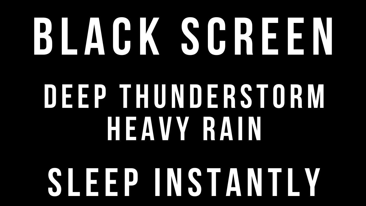 Watch HEAVY RAIN and DEEP THUNDERSTORM Sounds for Sleeping 3 HOURS BLACK SCREEN - Thunder Sleep Relaxation on YouTube Watch HEAVY RAIN and DEEP THUNDERSTORM Sounds for Sleeping 3 HOURS BLACK SCREEN - Thunder Sleep Relaxation on YouTube