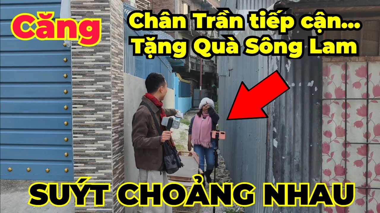 Căng Đét : Toàn cảnh Chân Trần tiếp cận 