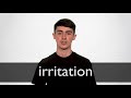 How to pronounce IRRITATION in British English
