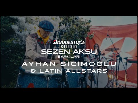 Bridgestone Studio: Sezen Aksu Şarkıları 2. Bölüm: Ayhan Sicimoğlu & Latin All Stars!