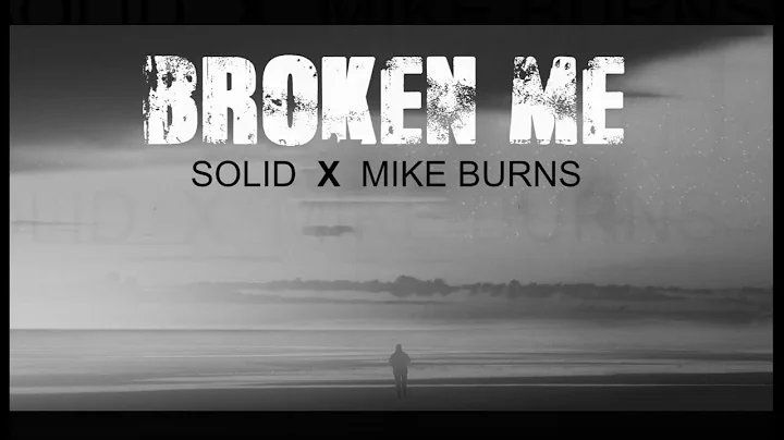 Solid - "Broken Me" feat. Mike Burns - Lyric Video