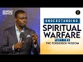 Understanding Spiritual Warfare Part 2 — The Forbidden Wisdom | Phaneroo Sunday 149 | Apostle Grace