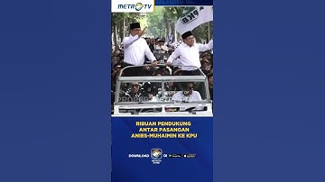 Ribuan Pendukung Antar Pasangan Anies Muhaimin Ke KPU #shorts