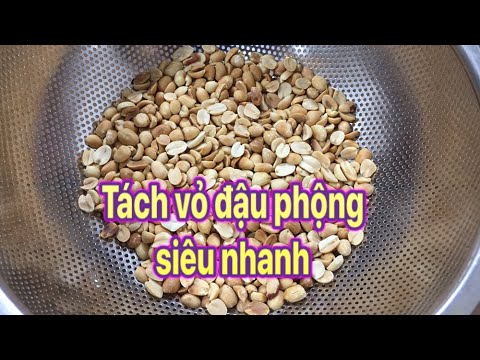 Video: Cách Bóc đậu Phộng