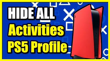 How to Hide Activities on PS5 Profile & Games (Easy Solution)