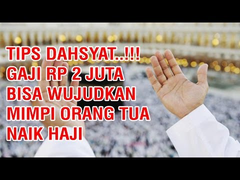 VIDEO : gaji rp 2 juta bisa wujudkan mimpi orang tua naik haji - video ini berisi tentang gaji rp 2 juta bisa wujudkan mimpi orang tuavideo ini berisi tentang gaji rp 2 juta bisa wujudkan mimpi orang tuanaik haji1. tabungan berencana 2. b ...