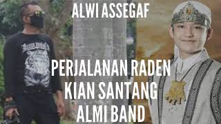 Alwi Assegaf - Perjalanan Raden Kian Santang - ost. KRKSs🎶