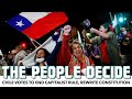 Chile Votes To End Capitalist Rule, Rewrite Constitution